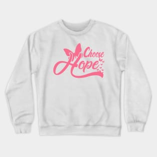 'Choose Hope' Cancer Awareness Shirt Crewneck Sweatshirt